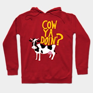 Cow Ya Doin? Hoodie